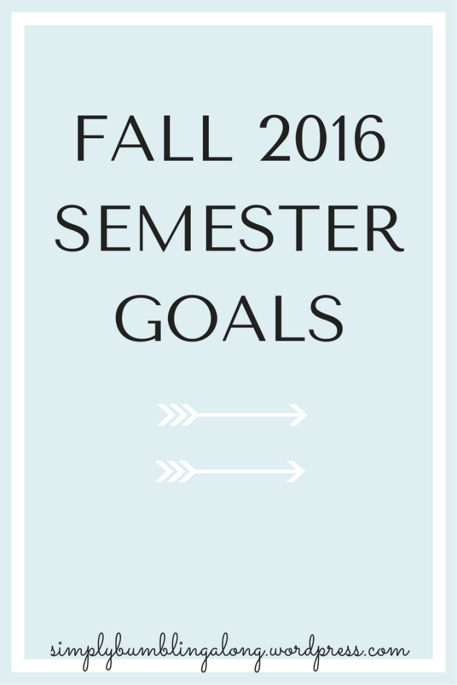 college goals, goals for college, college semester, semester goals, fall semester goals